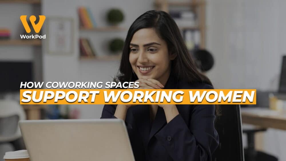 How Coworking Spaces Support Working Women