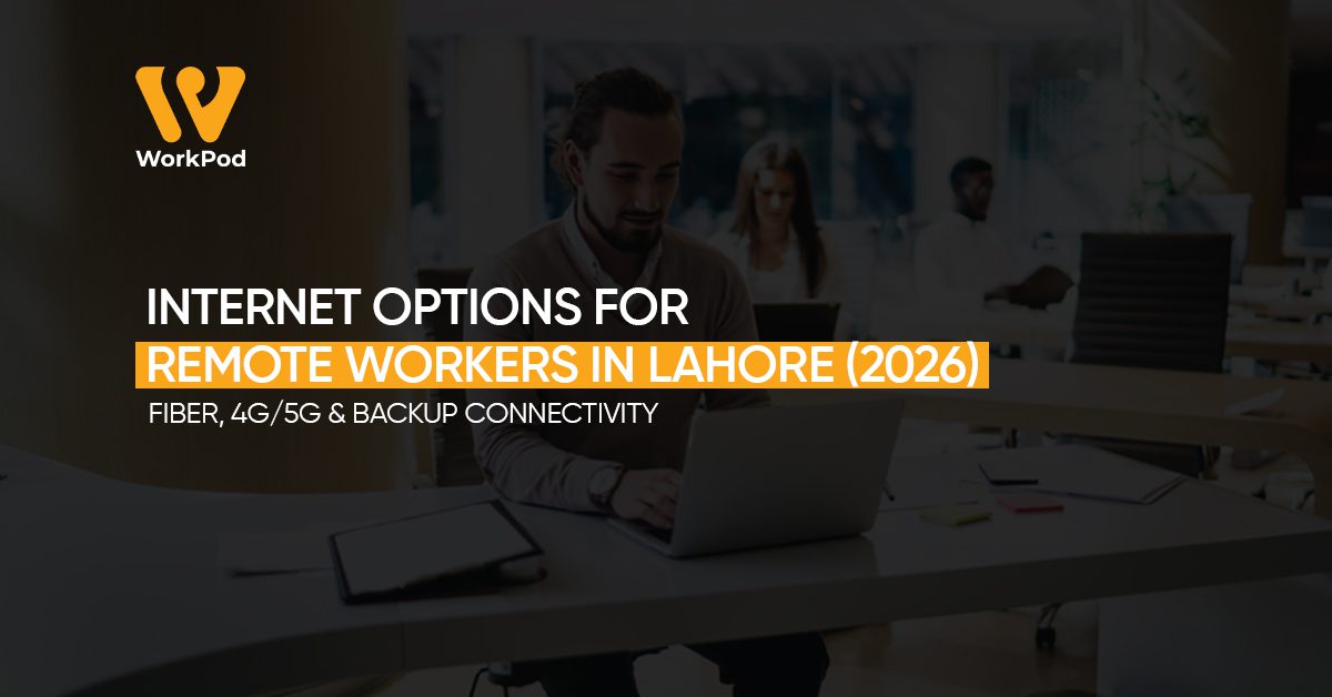 Internet Options for Remote Workers in Lahore (2026) – Fiber, 4G 5G & Backup Connectivity