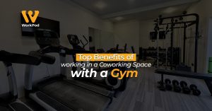 Top Benefits of Working in a Coworking Space with a Gym