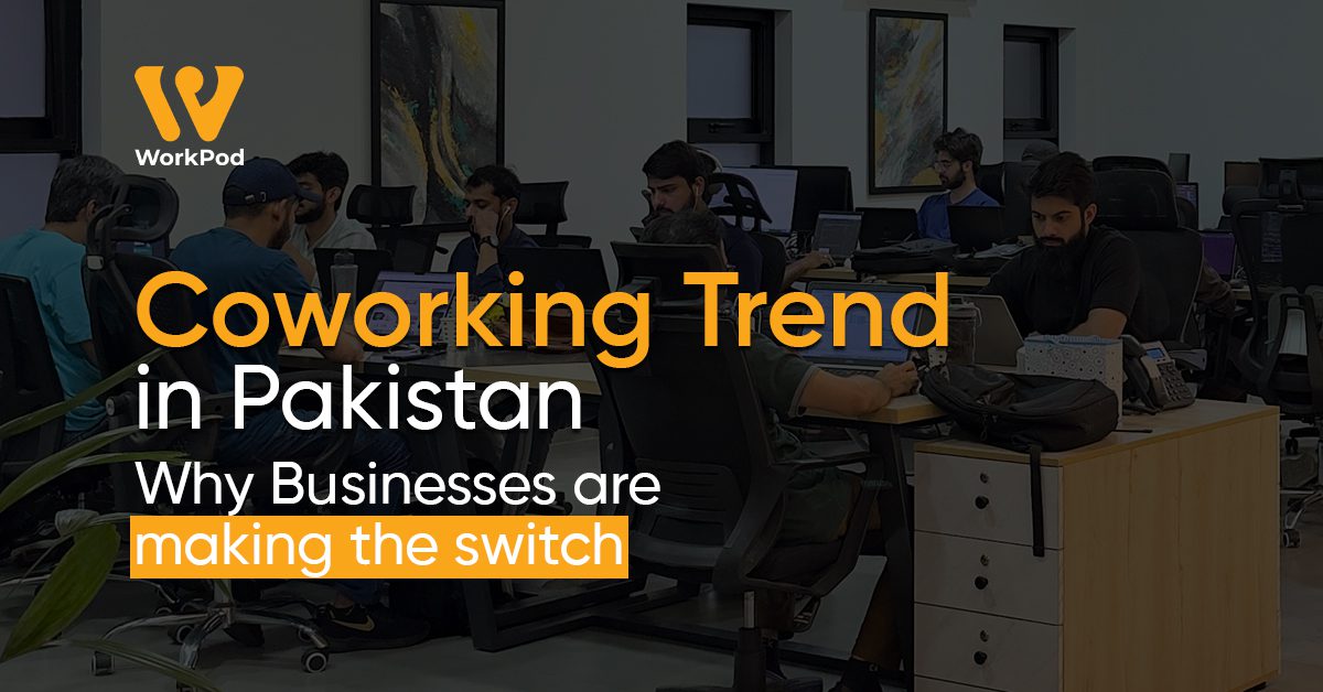 Coworking Trend in Pakistan – Why Businesses Are Making the Switch
